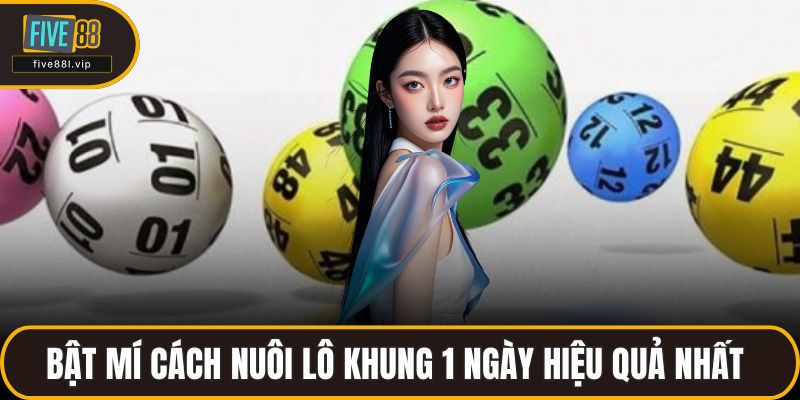 Bật Mí Cách Nuôi Lô Khung 1 Ngày Hiệu Quả Nhất