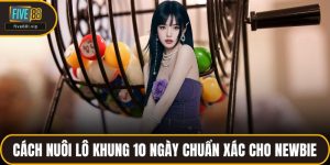 Cách Nuôi Lô Khung 10 Ngày Chuẩn Xác Cho Newbie